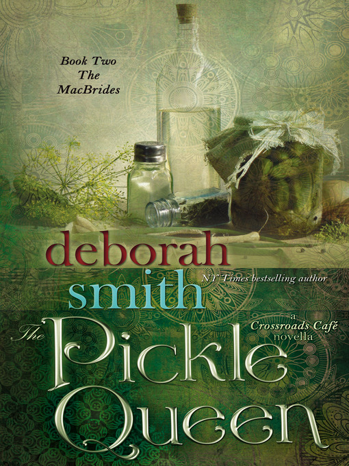 Title details for The Pickle Queen: A Crossroads Café Novella by Deborah Smith - Available